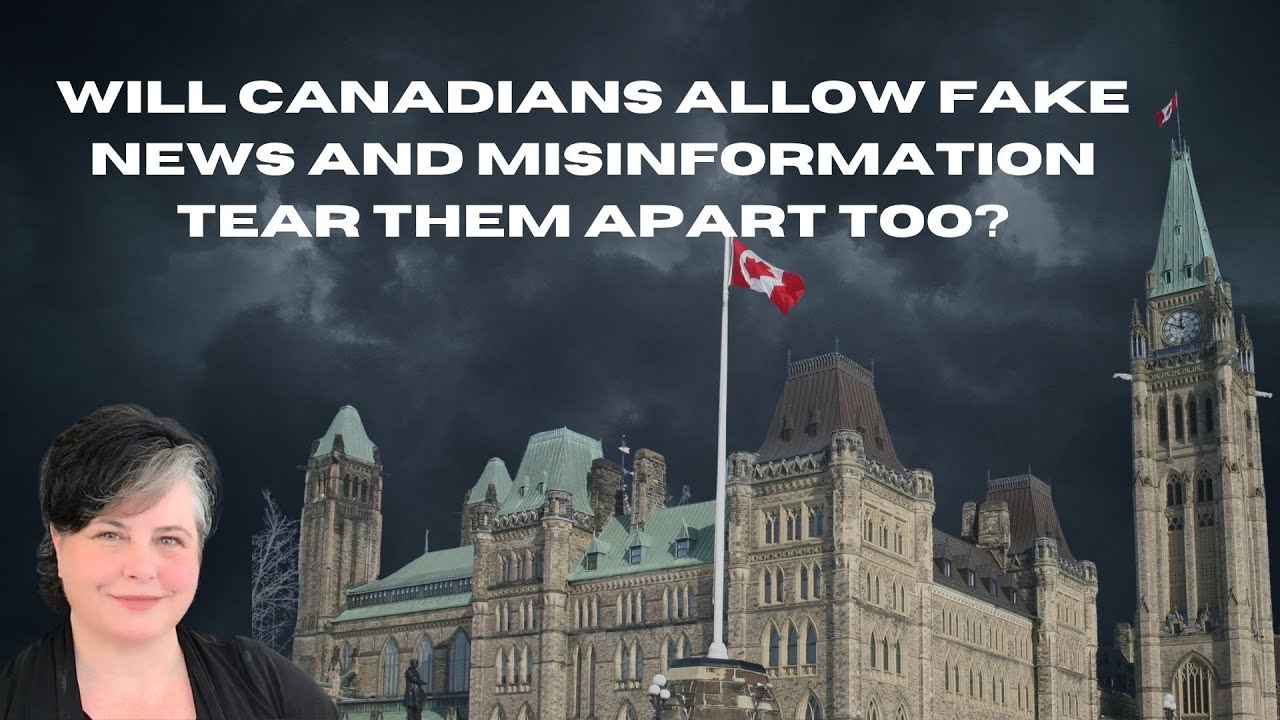 Will Canadians allow Fake News and Misinformation tear them apart too?