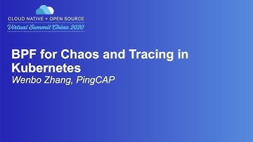 BPF for Chaos and Tracing in Kubernetes - Wenbo Zhang, PingCAP