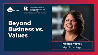 The Case for Employee Ownership, Beyond Business vs. Values – Melissa Hoover