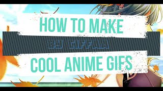 [TUTO] HOW TO MAKE YOUR OWN GIF