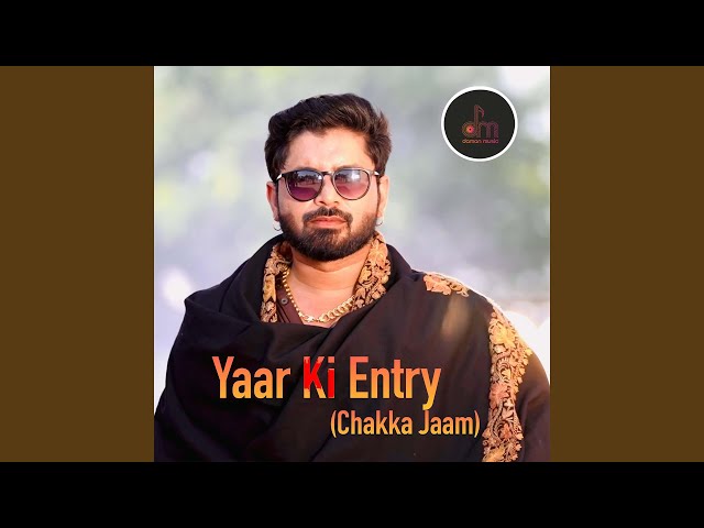 Yaar Ki Entry Chakka Jaam class=