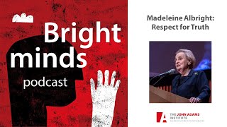 Madeleine Albright: Respect for Truth