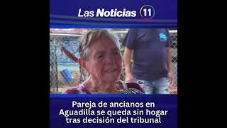 LAS NOTICIAS 11: Pareja de ancianos en Aguadilla se queda sin hogar tras decisión del tribunal