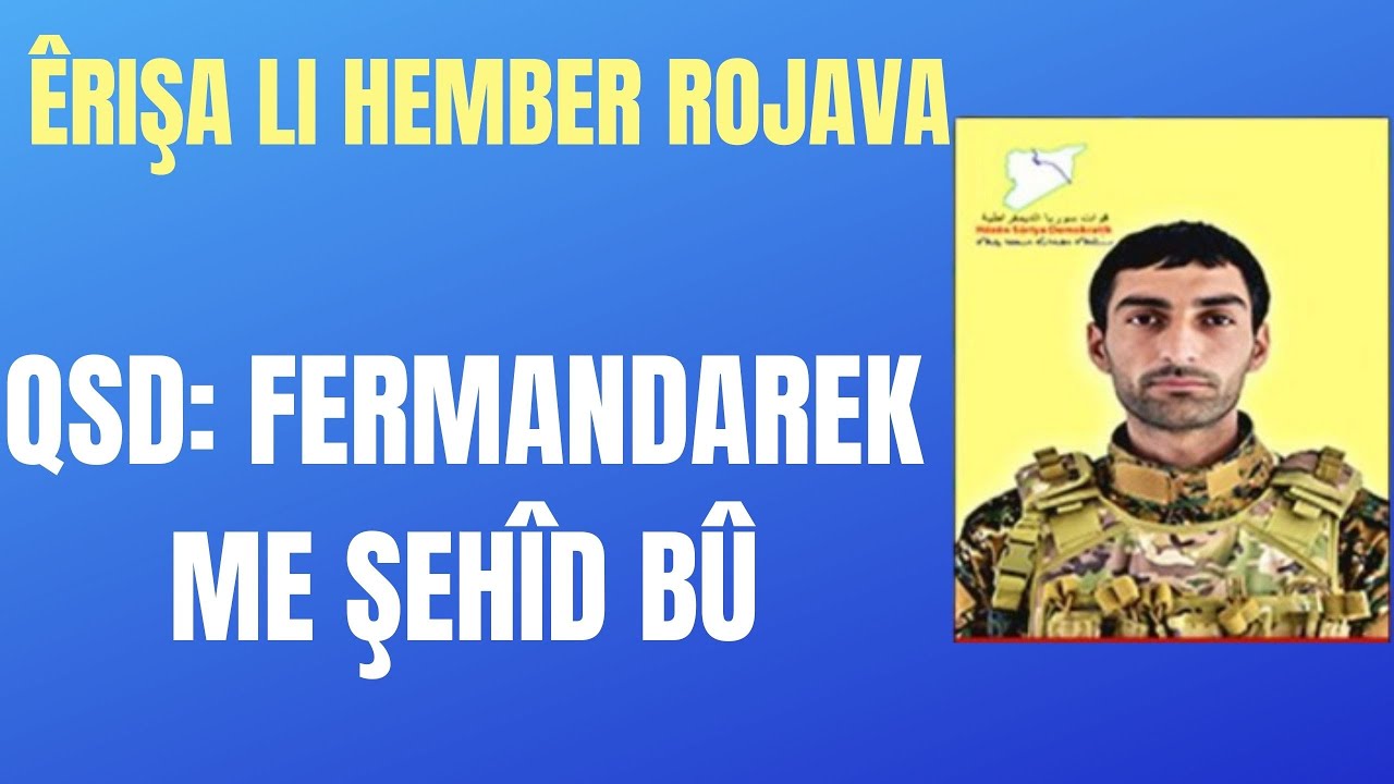 Êrişên li hember Rojava: Fermandarek QSD şehîd bû - YouTube