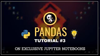 [Urdu/Hindi] Pandas Tutorial on Interactive Juptyter Notebooks #3 | Python | 2020