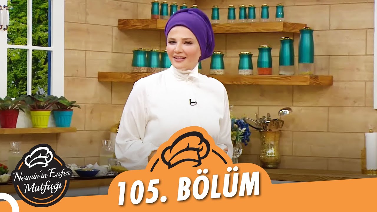Nermin’in Enfes Mutfağı 105. Bölüm (23 Ağustos 2021) – Selin Aydın
