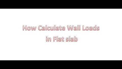 How Calculate Wall Load in Flat Slab