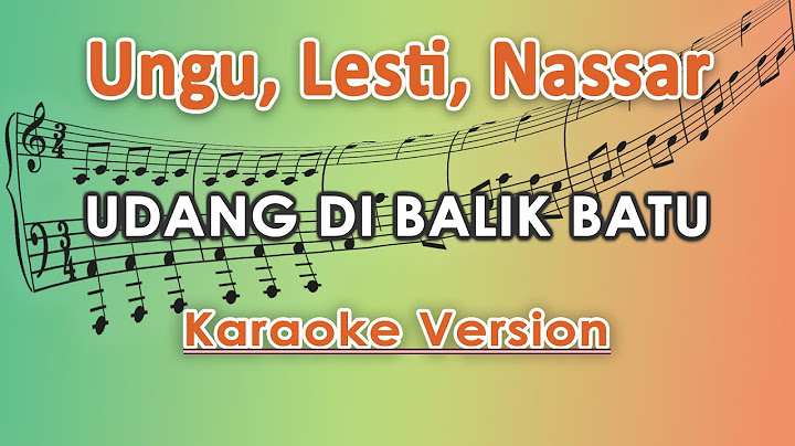 Ungu Band, Lesti, Nassar - Udang Di Balik Batu (Karaoke Lirik Tanpa Vokal) by regis