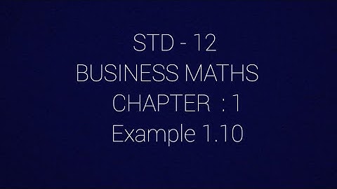 STD - 12... BUSINESS MATHS... Applications of Matrices and Determinants... Example 1.10