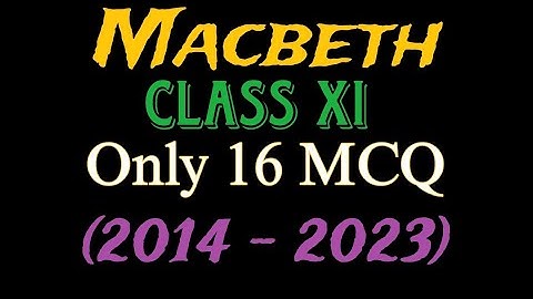 Macbeth M.C.Q. voor klas 11 // Laatste suggestie // De vragen komen uit elk jaar.