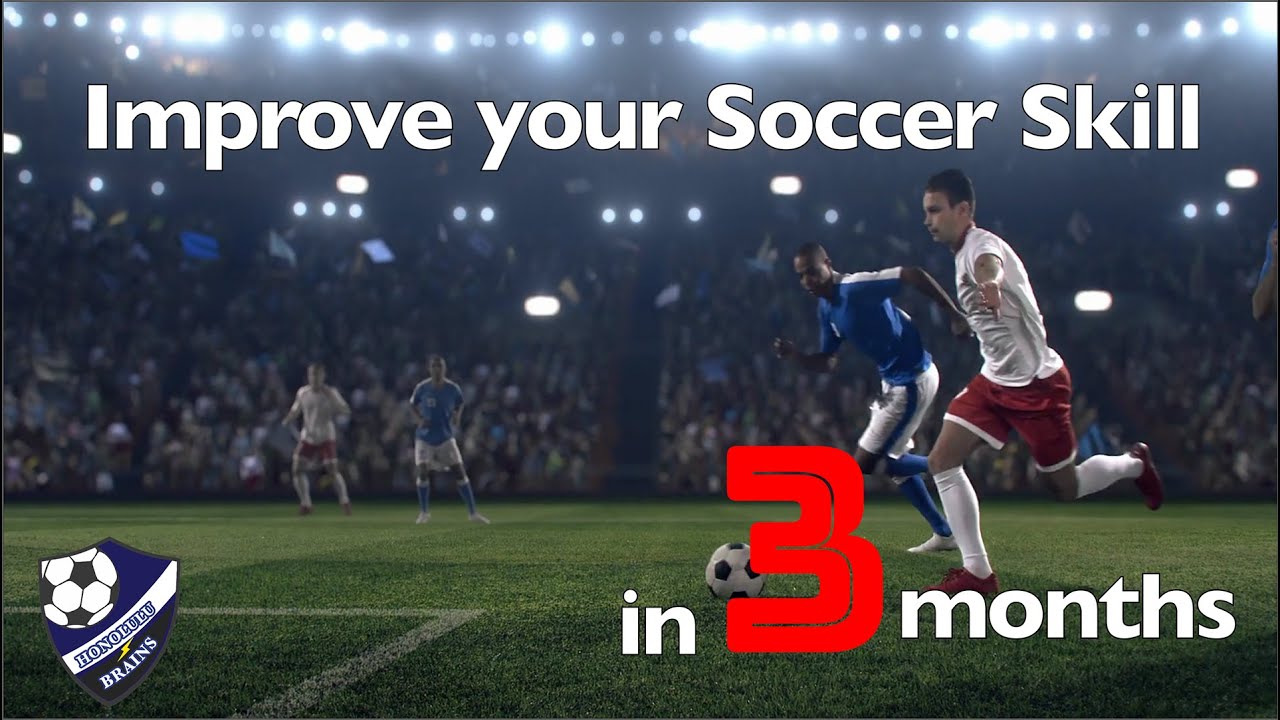 [Confirmed] Improve your soccer skill in 3 months YouTube