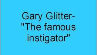 Gary Glitter- The famous instigator