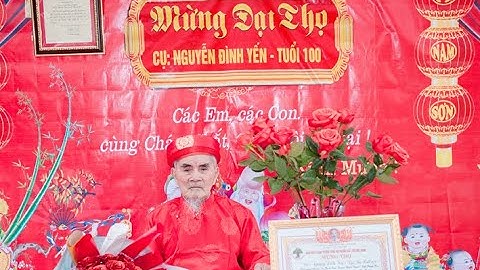 lễ Mừng Đại thọ cụ nguyễn Đình Yến tròn 100 tuổi