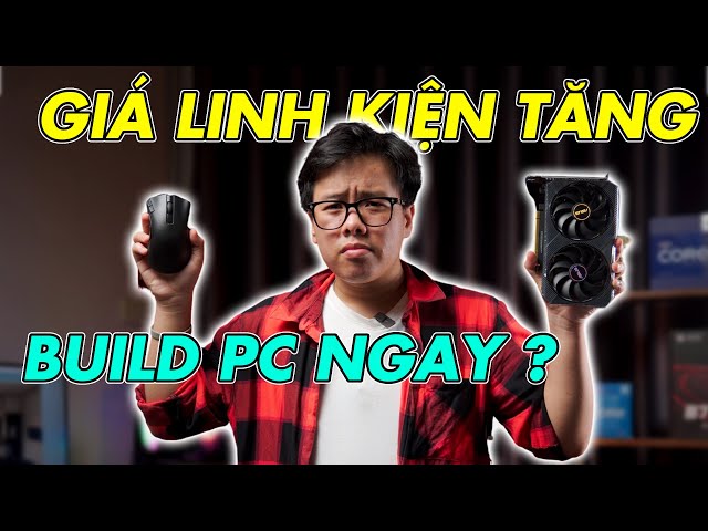 Giá Linh Kiện tăng, BUILD PC NGAY BÂY GIỜ ĐI AE !!! // Duy Viu