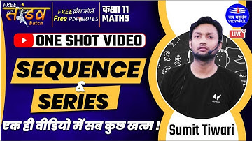 Sequence & Series | One Video | Class 11 Maths Chapter 9 | Sumit Sir