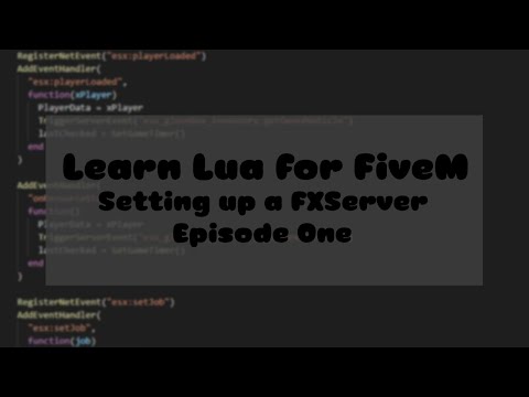 Learn Lua for FiveM - Setting up a FXServer - EP 1
