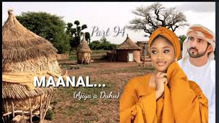 Ajiya A Duhu...part 94 (MAANAL) Labarin Mai Cike Da Zazzafar Soyayyah