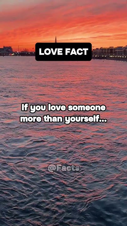 If You Love Someone More Than Yourself lovefacts factsshorts if-you-love-someone-more-than-yourself-lovefacts-factsshorts