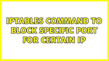 Ubuntu: IPtables command to block specific port for certain ip