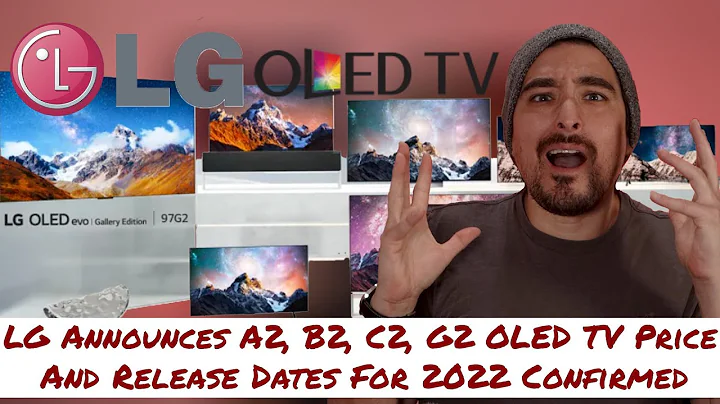 LG Announces A2, B2, C2, G2 OLED TV Prices And Release Dates For 2022 Confirmed