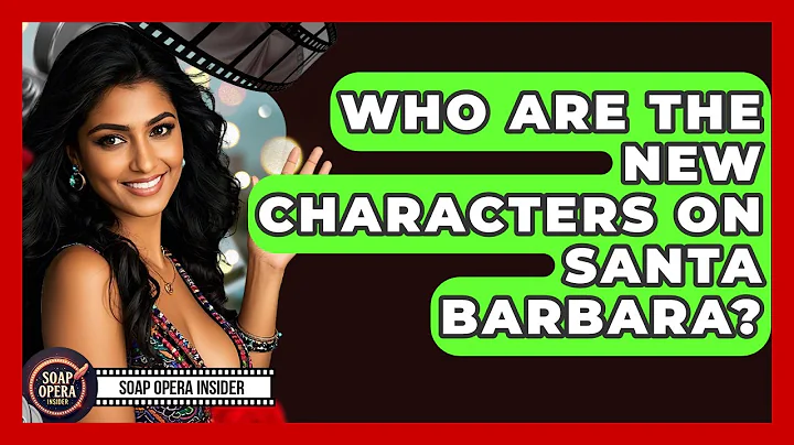 Who Are The New Characters On Santa Barbara? - Soap Opera Insider