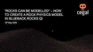 "Rocks can be modelled" - How to create a Rock Physics model in Blueback Rocks QI