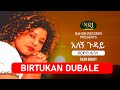 Birtukan dubale  alegn guday        ethiopian music