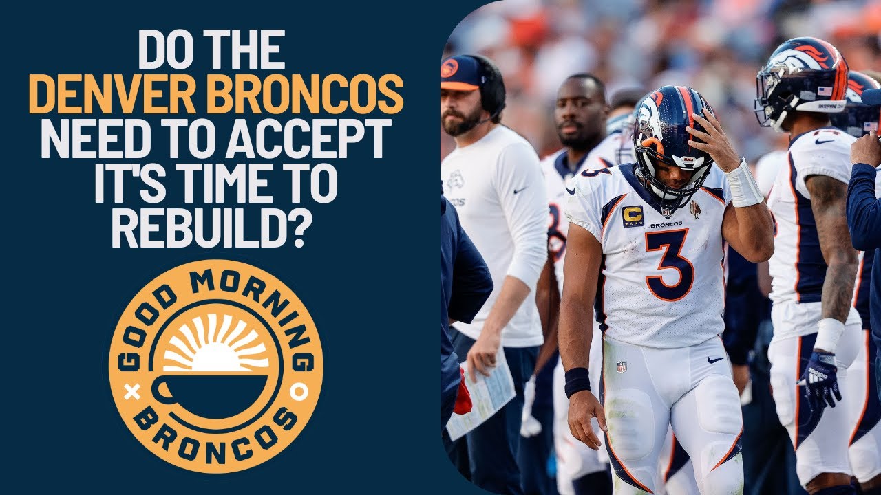 Do the Denver Broncos need to accept it's time to rebuild? - YouTube
