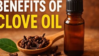 Amazing Benefits of Clove Oil | Why You Should Add Clove Oil To Your Routine 