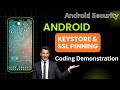 Protect Your Android App 🚀 Keystore + SSL Pinning Full Guide (Code Demo)