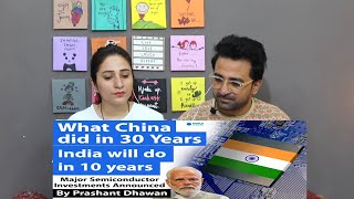 Pak Reacts Can India do in 10 years what China did in 30 years Major Semiconductor Investments