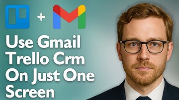 How To Use Gmail + Trello + Crm On Just One Screen [2025 Guide]