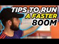 HOW TO RUN A FASTER 800M (800m race tips)