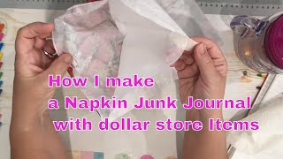 How I make a Napkin Junk Journal with Dollar Store Items
