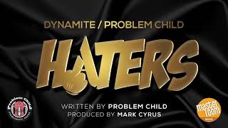 Dynamite x Problem Child - Haters "2018 Soca" (Offical Audio)