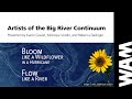 Artists of the Big River Continuum: Bloom Like a Wildflower in a Hurricane and Flow Like a River