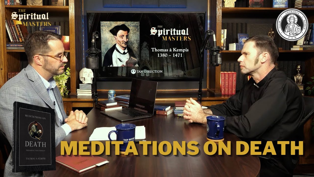 Thomas à Kempis Part 4: Meditations on Death 