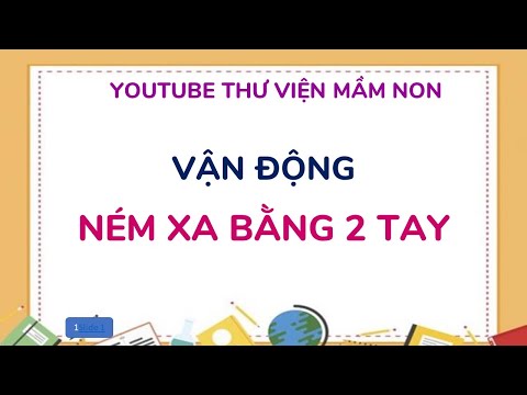 Video VẬN ĐỘNG NÉM XA BẰNG 2 TAY/THƯ VIỆN MẦM NON/ VẬN ĐỘNG - youtube