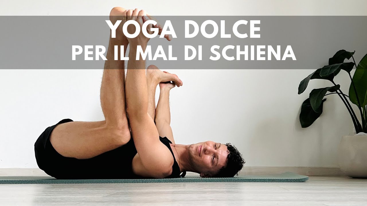10 MINUTI - Yoga Dolcissimo per il Mal di schiena - YouTube