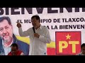 Gerardo Fernández Noroña Tlaxcoapan Hidalgo Gira Política Partido del Tr...