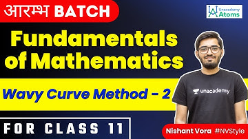 Fundamentals of Mathematics: Wave Curve Method - 2 | For Class XI | आरम्भ Batch | Nishant Vora
