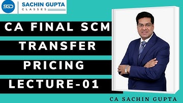 CA FINAL SCMPE TRANSFER PRICING LECTURE  01 -  CA SACHIN GUPTA