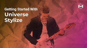 Getting Started with Universe Stylize