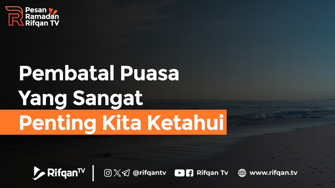 Pembatal Puasa yang sangat penting kita ketahui - Ustaz Dr. Muhammad Haikal Ali Basyarahil, MA