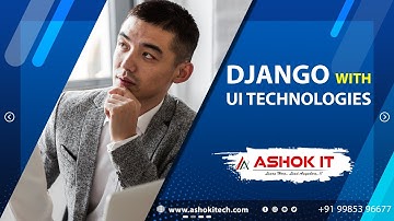 Django with UI Technologies  | SESSION - 1 | Ashok IT.