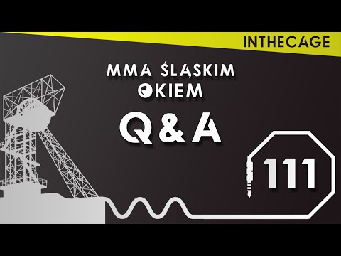 MMA Śląskim Okiem #111 | Q&A | Występ Daniela Skibińskiego na CW 135