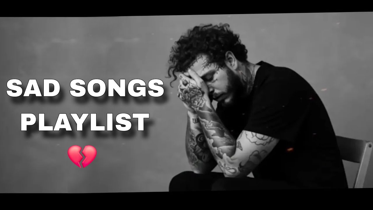 Post Malone - Sad Song Playlist That Make You Cry (Lyrics video)