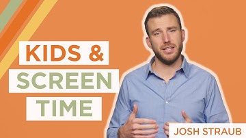 How Do I Handle Screen Time With My Kids? | Josh Straub