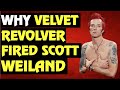 Velvet Revolver:   Why They Fired Scott Weiland