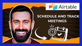 How To Schedule And Track Meetings Using AIRTABLE (Complete 2025 Guide)